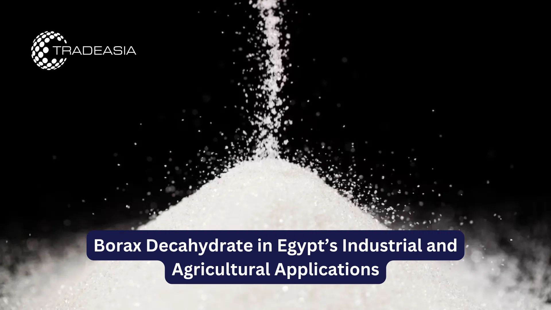 ديكاهيدرات البورق في التطبيقات الصناعية والزراعية في مصر
